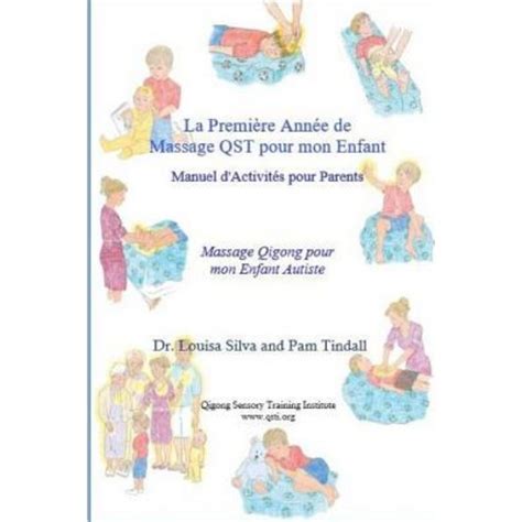 La Premiere Annee de Massage QST Pour Mon Enfant: Manuel d'Activites pour Parents